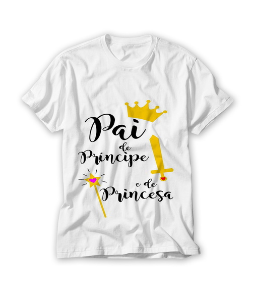 Camiseta Pai de Principe e Princesa