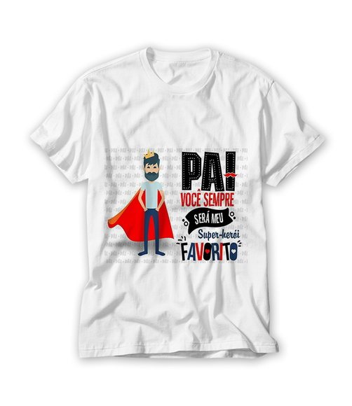 Camiseta Pai Você sempre Será