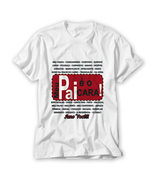 Camiseta Dia dos Pais - Meu Pai é o Cara