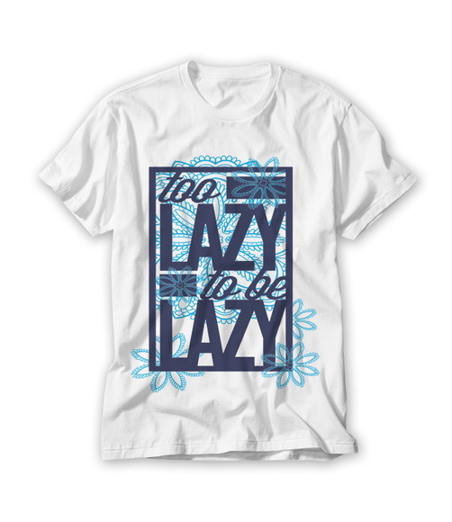 Camiseta Too Lazy To Be Lazy