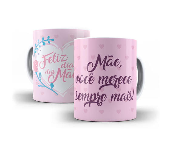 Caneca Mãe você merece sempre mais