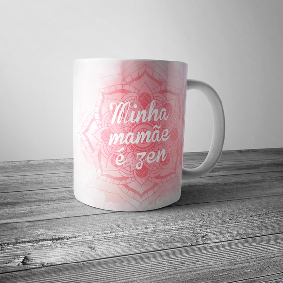 Caneca Porcelana Minha Mãe é Zen