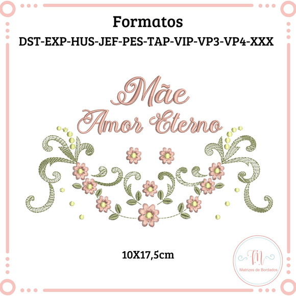 Matriz Bordado Dia das Mães (mãe Amor Eterno)