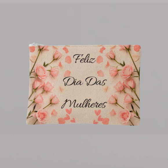 Necessaire Dia das Mulheres Personalizável !