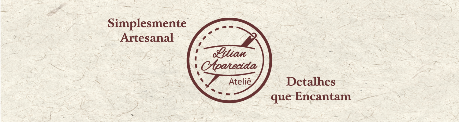 Banner de Lilian Aparecida Ateliê